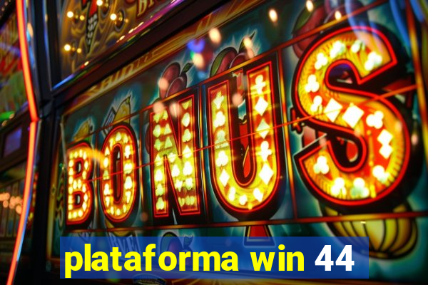 plataforma win 44